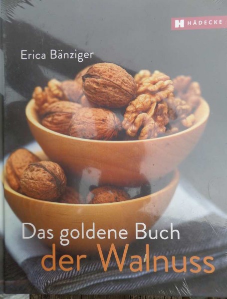 das goldene Buch der Walnuss E. Bänziger